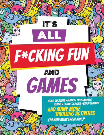 It’s All F*cking Fun And Games Activity Book - Lighten Up Shop