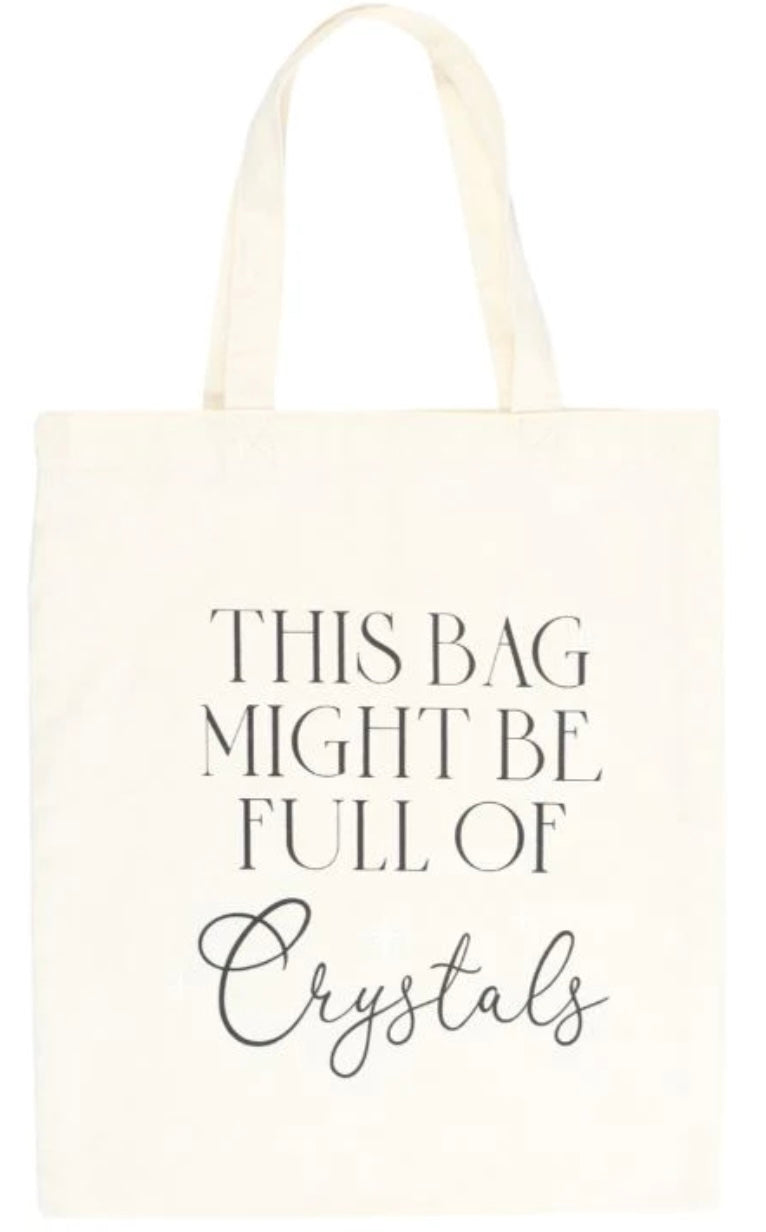 This May Be a Bag Full of Crystals Tote Bag - Lighten Up Shop