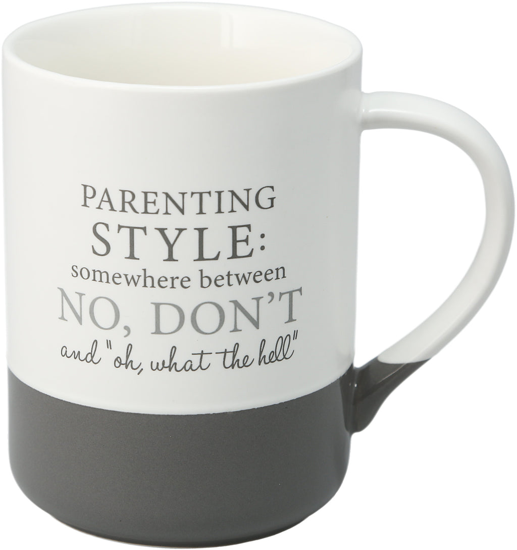 Parenting Style Somewhere Between No Don’t and “oh what the hell” Mug - Lighten Up Shop
