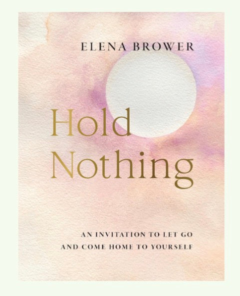 Hold Nothing - Elena Brower