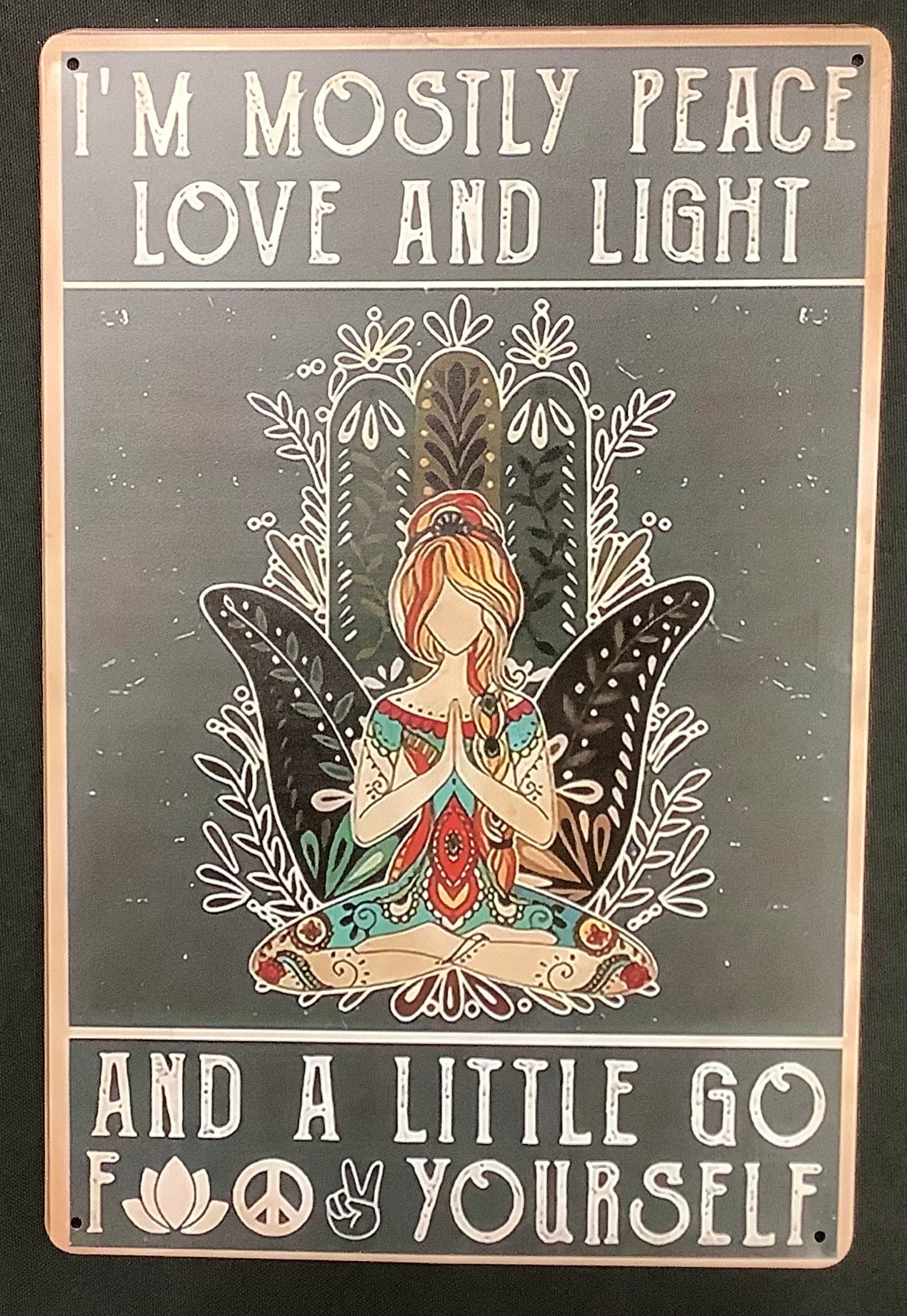 I’m Mostly Peace Love and Light Metal Plaque Sign