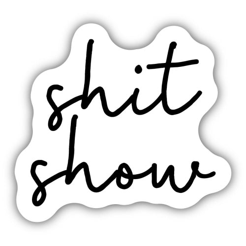 Shit Show Sticker - Lighten Up Shop
