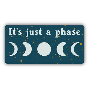 It's Just a Phase Moon Sticker - Lighten Up Shop
