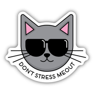 Don't Stress Me Out Sunglasses Cat Sticker - Lighten Up Shop