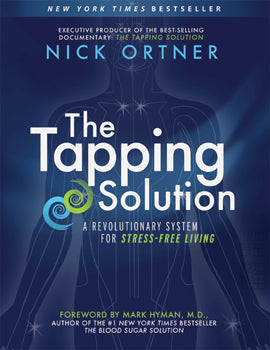 The Tapping Solution A Revolutionary System for Stress Free Living - Lighten Up Shop