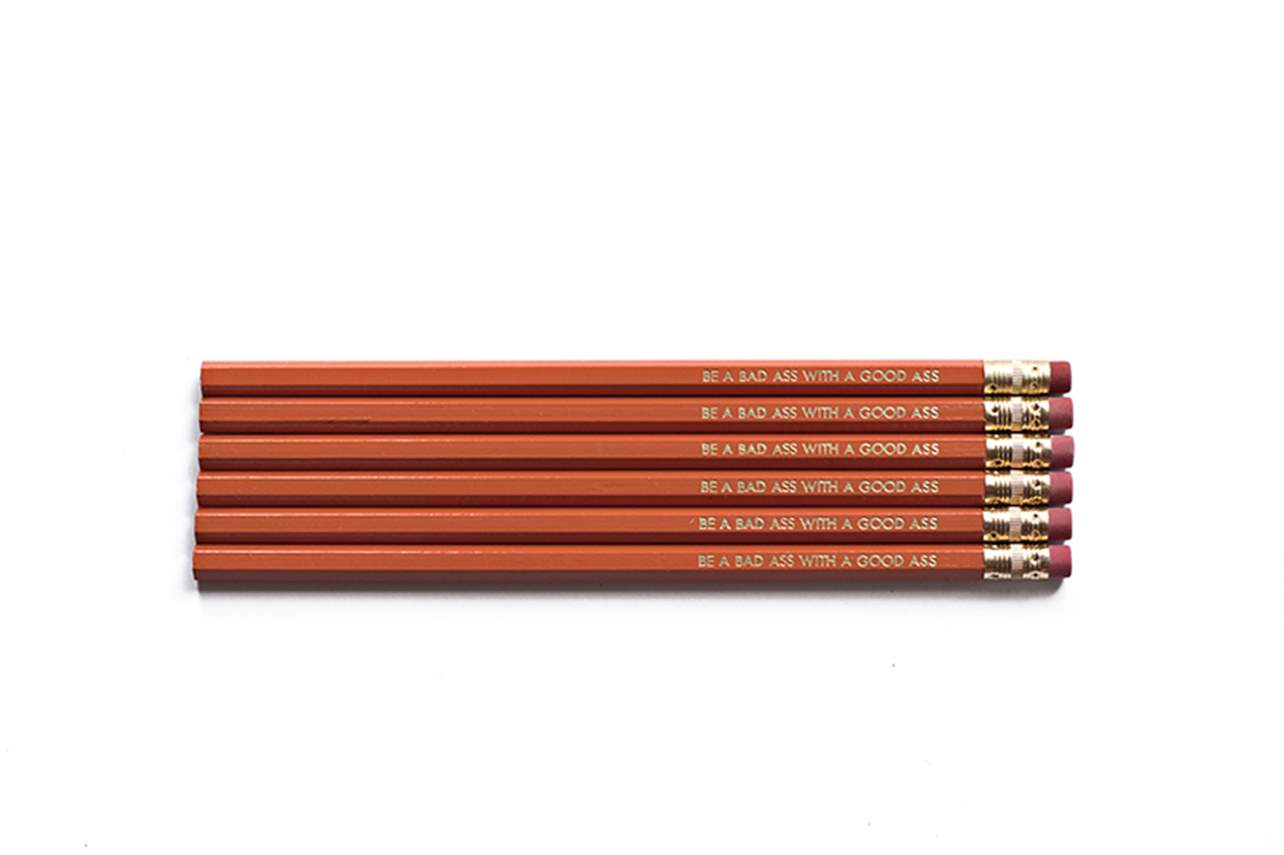 Pencil - Be a Badass with a Good Ass - Lighten Up Shop
